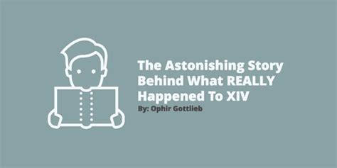 The Astonishing Story Behind What Really Happened to XIV